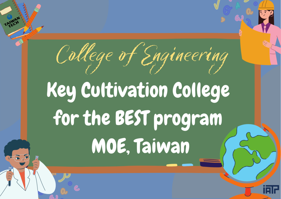 College of Engineering Key Cultivation College for the BEST program MOE, Taiwan